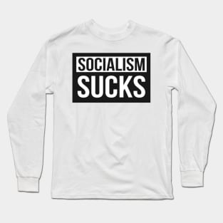 socialism sucks Long Sleeve T-Shirt